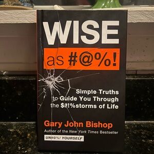 Wise as #@%! Book by Gary John Bishop